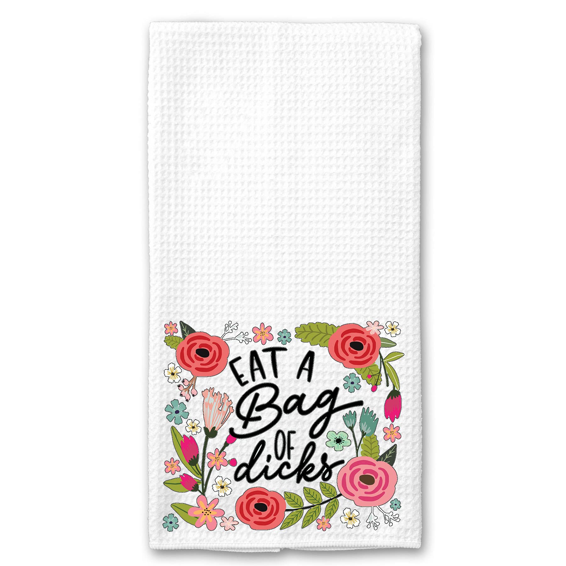 Eat a Bag of Dicks Funny Floral Microfiber Kitchen Towel