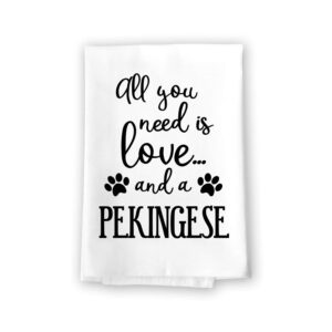 honey dew gifts funny towels, all you need is love and a pekingese kitchen towel, dish towel, kitchen decor, multi-purpose pet and dog lovers kitchen towel, 27 inch by 27 inch towel