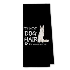 dibor it’s not dog hair it’s husky glitter kitchen towels dish towels dishcloth,funny husky dog decorative absorbent drying cloth hand towels tea towels for bathroom kitchen,dog lovers gifts