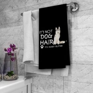 Dibor It’s Not Dog Hair It’s Husky Glitter Kitchen Towels Dish Towels Dishcloth,Funny Husky Dog Decorative Absorbent Drying Cloth Hand Towels Tea Towels for Bathroom Kitchen,Dog Lovers Gifts