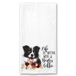 life is better with a border collie waffle weave microfiber kitchen towel gift for dog lover