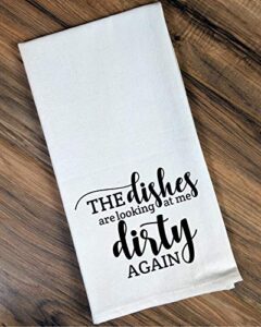funny flour sack kitchen tea towel - the dishes are looking at me dirty again
