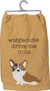 kitchen towel - wigglebutts drive me nuts