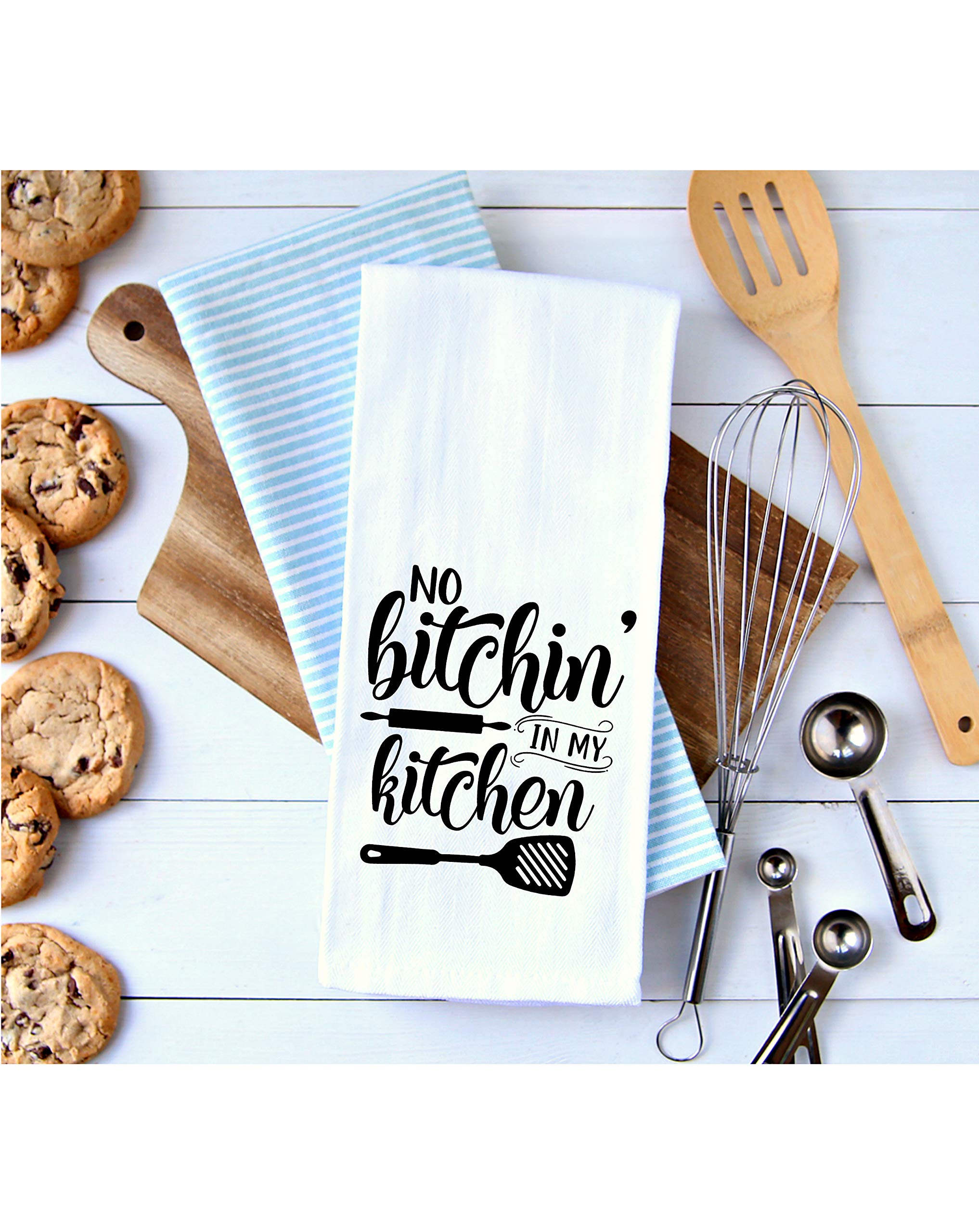 No Bitchin' in My Kitchen - Dish Towel Kitchen Tea Towel Funny Saying Humorous Flour Sack Towels Great Housewarming Gift 28 inch by 28 inch, 100% Cotton, Multi-Purpose Towel