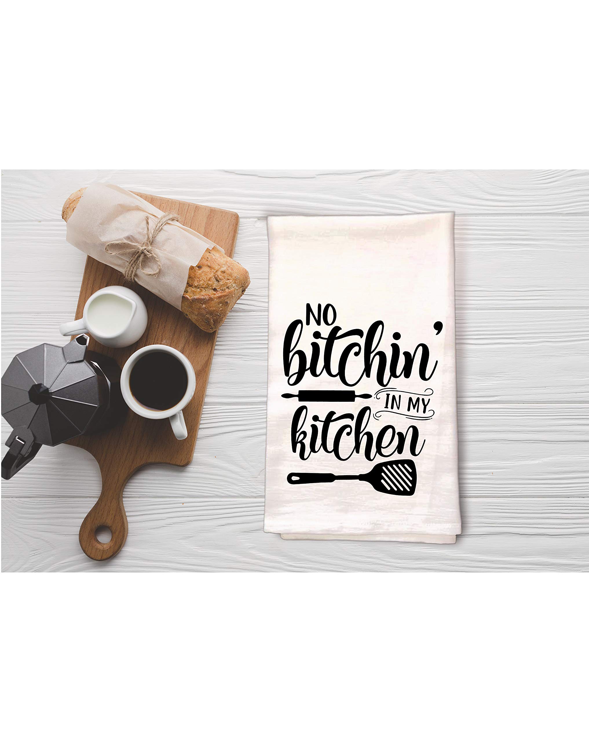 No Bitchin' in My Kitchen - Dish Towel Kitchen Tea Towel Funny Saying Humorous Flour Sack Towels Great Housewarming Gift 28 inch by 28 inch, 100% Cotton, Multi-Purpose Towel