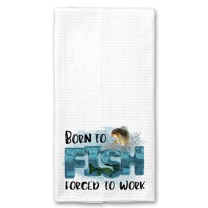 born to fish, forced to work funny microfiber waffle weave kitchen towel gift
