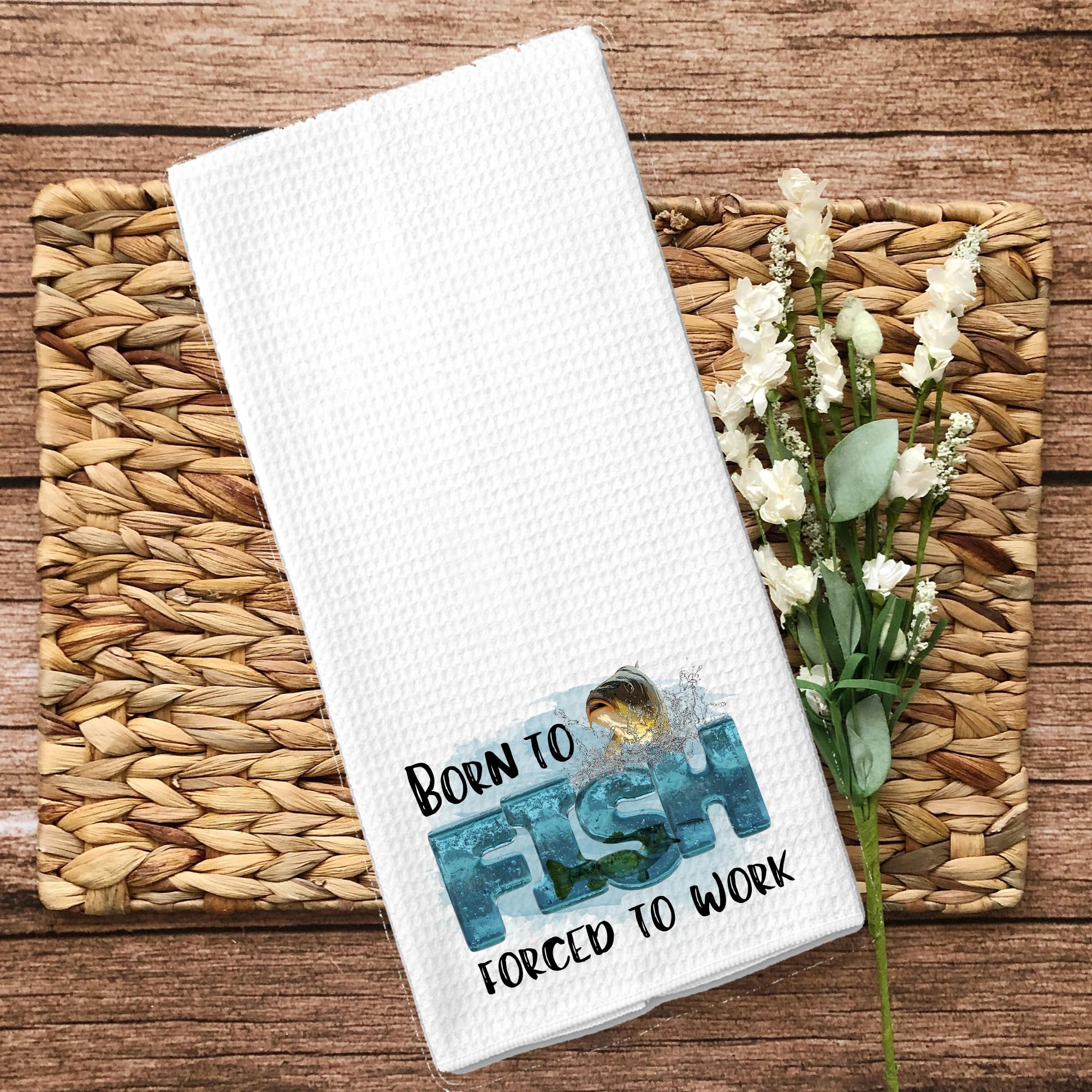 Born to Fish, Forced to Work Funny Microfiber Waffle Weave Kitchen Towel Gift