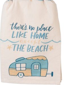 theres no place like home except the beach camper kitchen dish towel