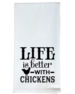 farm flour sack, tea kitchen towel - life is better with chickens
