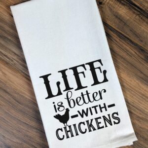 Farm Flour Sack, Tea Kitchen Towel - Life Is Better With Chickens
