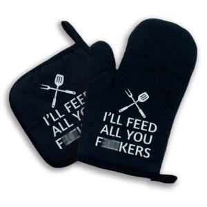 i'll feed all you fxxkers，oven mitts and pot holders sets of 2，funny oven mitt，friend birthday gift，birthday gifts for men，gift for chef, lovers, mom