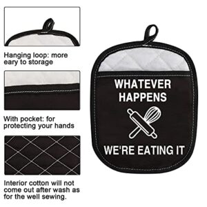 Funny Oven Pads Pot Holder with Pocket for Baker Whatever Happens We’re Eating It (We’re Eating It)