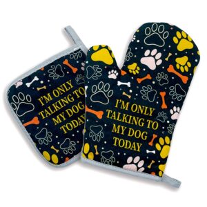 i‘m only talking to my dog today,oven mitts and pot holders sets of 2，funny oven mitt，dog lover gift，birthday gift for dog owner，dog lover， dog mom