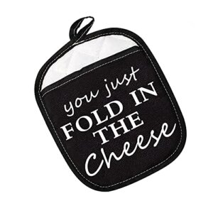 you just fold in the cheese/what does burning smell like pot holders gift for fans (fold in the cheese black)