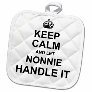 3d rose keep calm and let nonnie handle it. fun funny grandma grandmother gift pot holder, 8 x 8