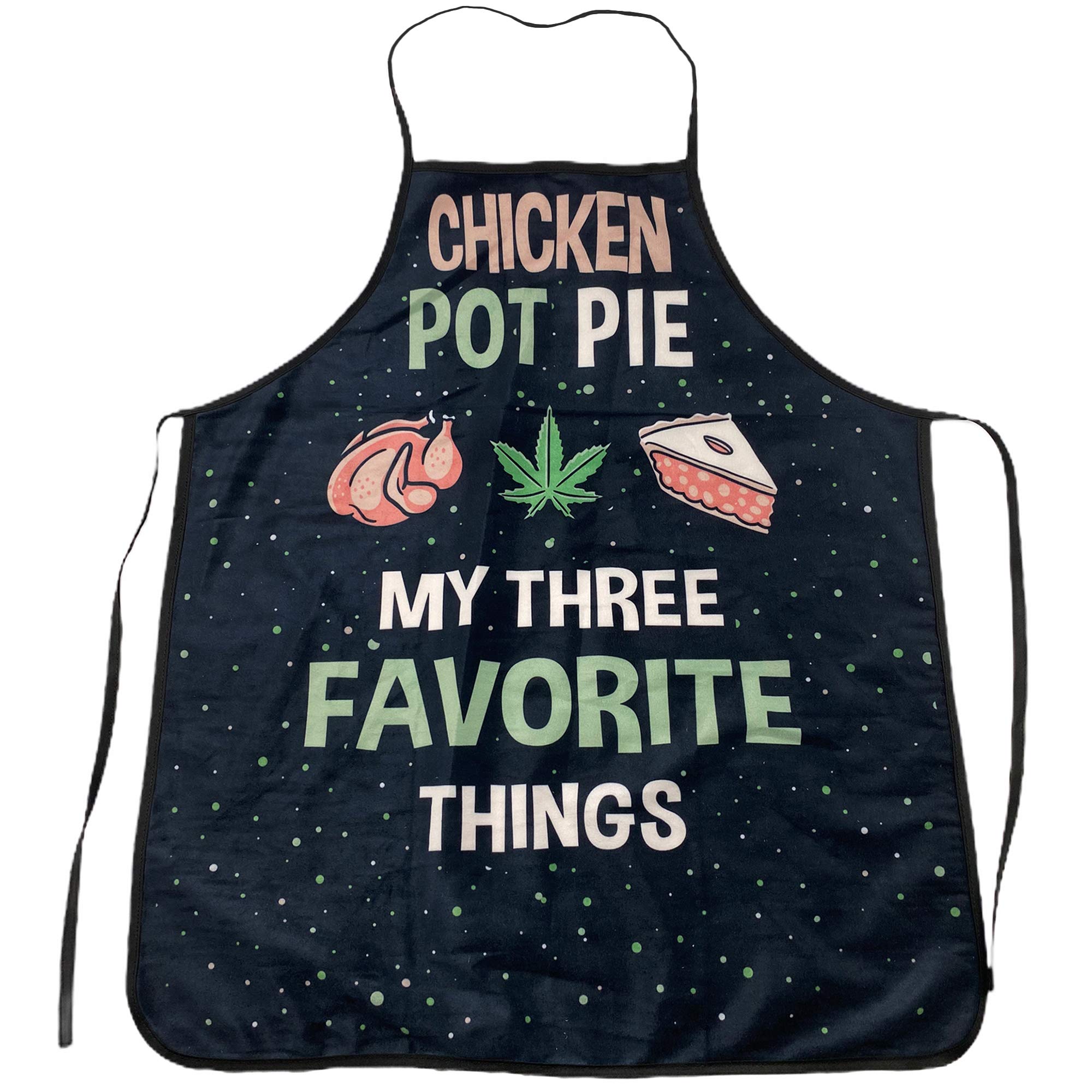 Chicken Pot Pie My Three Favorite Things Apron Funny 420 Baking Kitchen Smock Funny Graphic Kitchenwear 420 Funny Food Novelty Cookware Black Oven Mitt