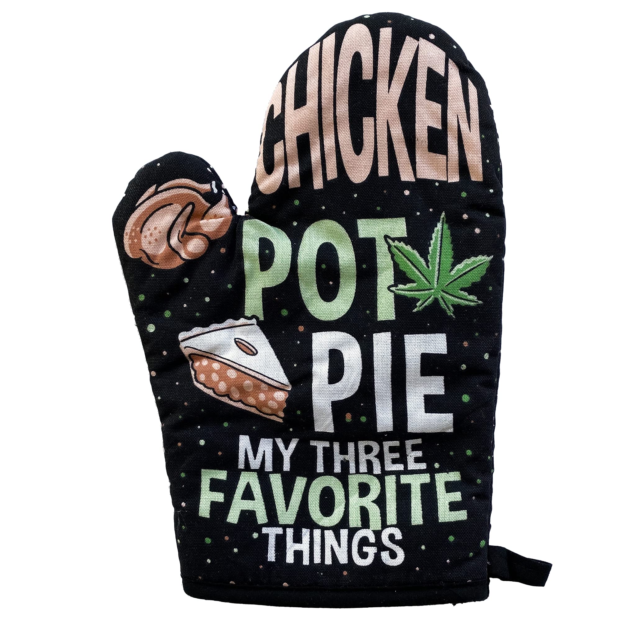 Chicken Pot Pie My Three Favorite Things Apron Funny 420 Baking Kitchen Smock Funny Graphic Kitchenwear 420 Funny Food Novelty Cookware Black Oven Mitt