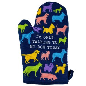 i'm only talking to my dog today oven mitt funny pet puppy animal lover graphic kitchen glove funny graphic kitchenwear funny dog novelty cookware navy oven mitt