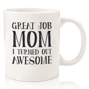 great job mom funny coffee mug - birthday gifts for mom, women - best mom gifts from daughter, son - unique gag gift idea from child, kids - cool bday present for mother - novelty mom mug, cup