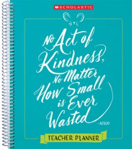 teacher kindness planner: a year’s worth of ideas to build a culture of kindness in your classroom