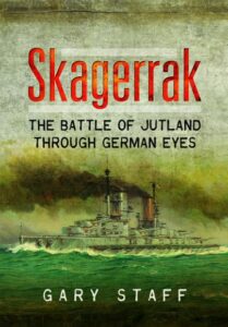 skagerrak: the battle of jutland through german eyes