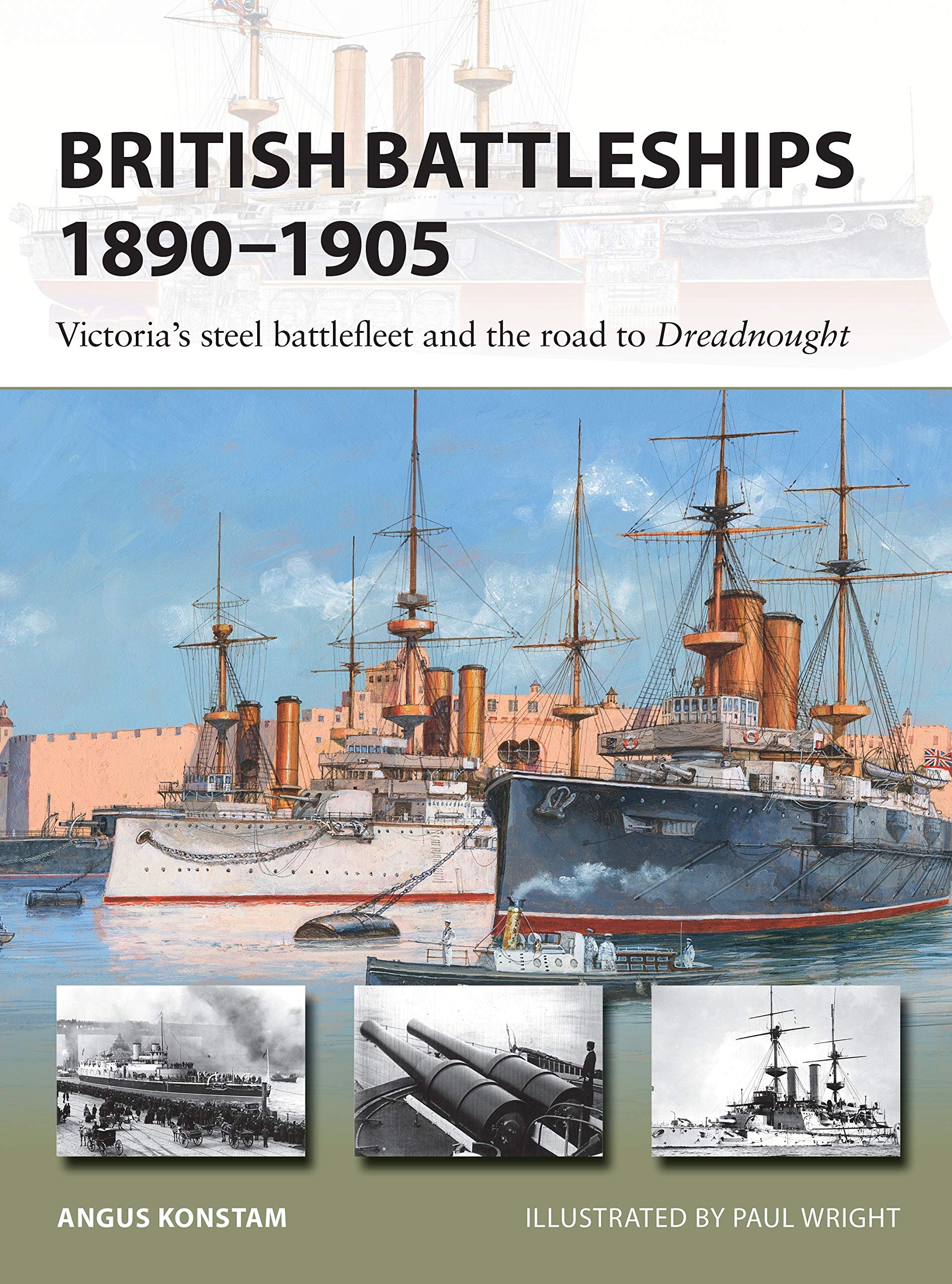 British Battleships 1890–1905: Victoria's steel battlefleet and the road to Dreadnought (New Vanguard)