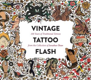 vintage tattoo flash: 100 years of traditional tattoos from the collection of jonathan shaw