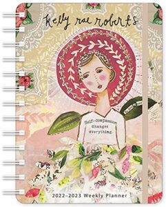 kelly rae roberts 2022-2023 weekly planner: self-compassion | on-the-go 17-month calendar (aug 2022 - dec 2023) | compact 5" x 7" | flexible cover, wire-o binding, elastic closure, inner pocket