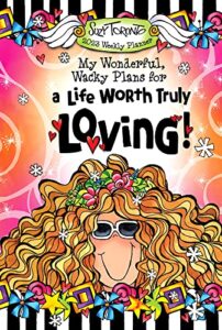 2023 weekly & monthly planner “my wonderful, wacky plans for a life worth truly loving!” 8 x 6 in. spiral-bound date book for her by suzy toronto with motivational messages—from blue mountain arts