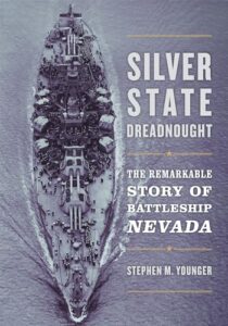 silver state dreadnought: the remarkable story of battleship nevada