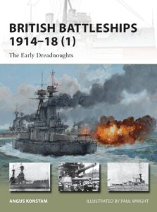 british battleships 1914–18 (1): the early dreadnoughts (new vanguard)