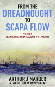 from the dreadnought to scapa flow, volume v: victory and aftermath, january 1918–june 1919 (from the dreadnought to scapa flow series)