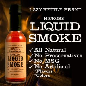 Lazy Kettle Brand All Natural Liquid Smoke | Perfect for Flavoring Meat | Hickory | Used to Flavor Beef Jerky, Steak, Fish, Cheese, Sauces and More | 5 Oz Each