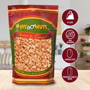 Roasted Unsalted Peanuts 5 Pounds (80oz) By We Got Nuts – Premium Quality Kosher Peanut – Healthy & Natural Rich Flavor Snack – Great For DIY Homemade Peanut Butter – Air-Tight Resealable Bag Package