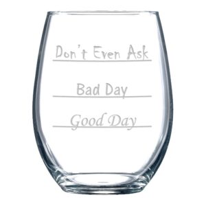 national etching good day - bad day - don't even ask stemless wine glass