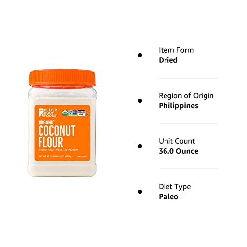 BetterBody Foods Organic Coconut Flour 2.25 Pound Jar, Naturally Gluten-Free White Flour Alternative with a Slight Coconut Taste and Aroma, 23% Dietary Fiber per Serving