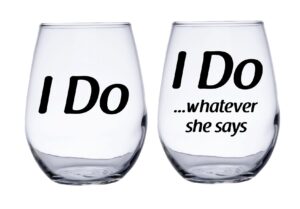 i do and i do whatever she says wedding stemless wine glasses