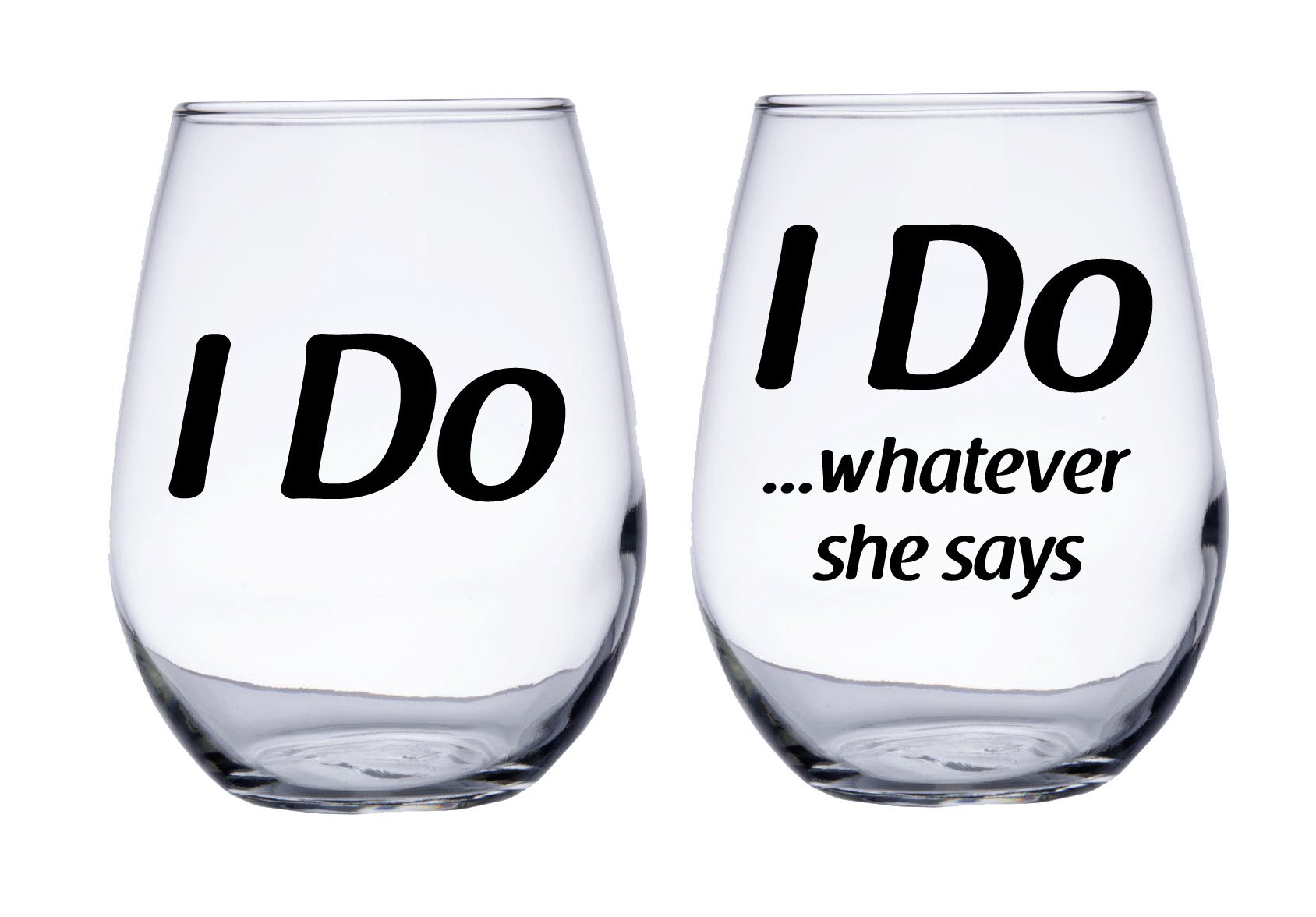 I Do and I Do Whatever She Says Wedding Stemless Wine Glasses