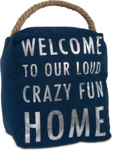 pavilion gift company open door decor - welcome to our loud crazy fun house navy blue & silver door stopper with handle