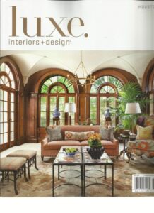 luxe, interiors + design, houston volume,11 issue 2 spring, 2013