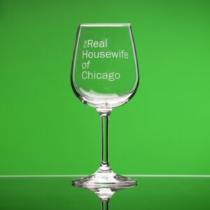 The Real Housewife of Your Town Here Custom Wine Glass