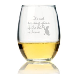 it's not drinking alone if the cat is home stemless wine glass