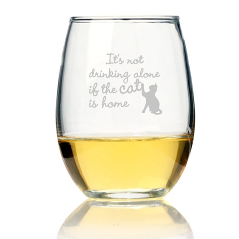 It's Not Drinking Alone If The Cat Is Home Stemless Wine Glass