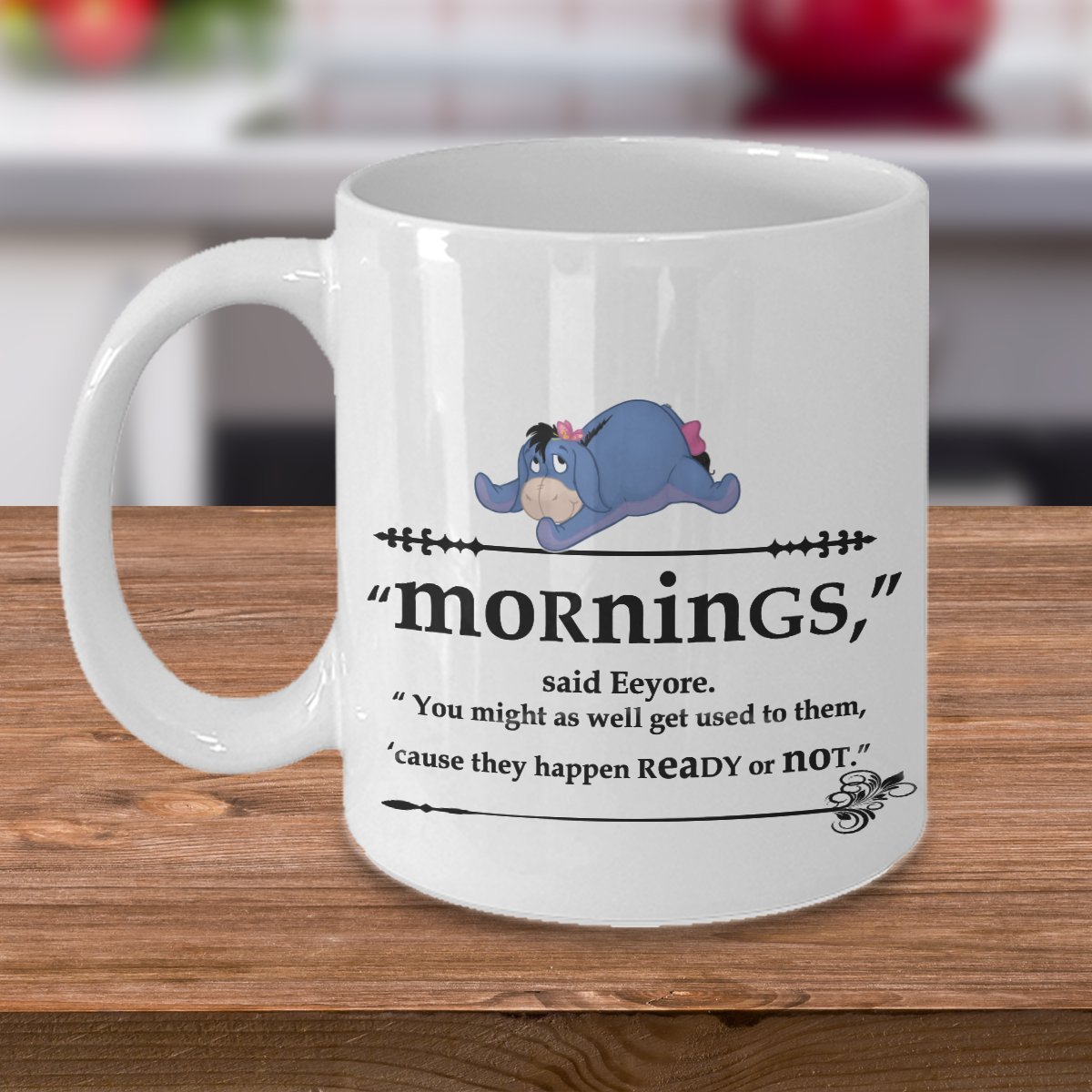 Eeyore - "Mornings" Coffee Mug from Winnie the Pooh, Best gift for morning people to drink coffee, Funny Coffee Mug