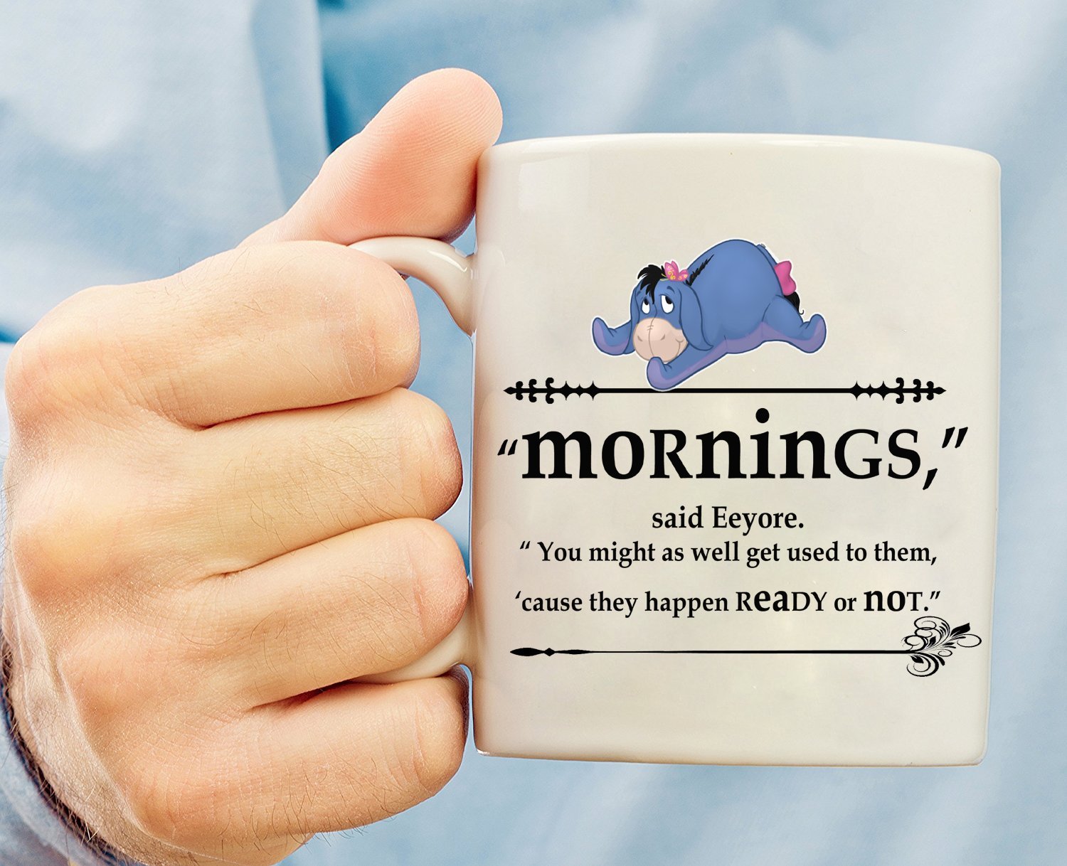 Eeyore - "Mornings" Coffee Mug from Winnie the Pooh, Best gift for morning people to drink coffee, Funny Coffee Mug