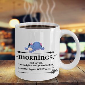 Eeyore - "Mornings" Coffee Mug from Winnie the Pooh, Best gift for morning people to drink coffee, Funny Coffee Mug