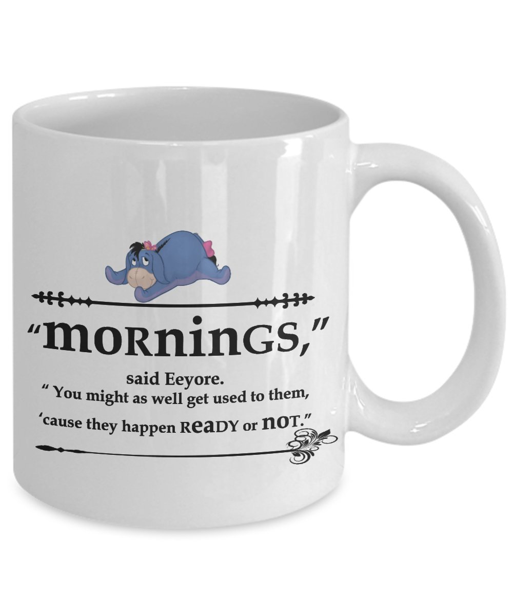 Eeyore - "Mornings" Coffee Mug from Winnie the Pooh, Best gift for morning people to drink coffee, Funny Coffee Mug