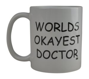 rogue river funny coffee mug wolds okayest doctor novelty cup great gift idea for office gag white elephant gift humor dr office (doctor)
