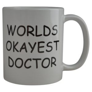 Rogue River Funny Coffee Mug Wolds Okayest Doctor Novelty Cup Great Gift Idea For Office Gag White Elephant Gift Humor Dr Office (Doctor)