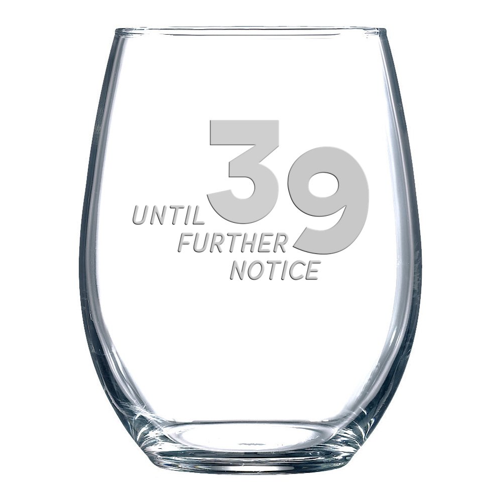 Aeiniwer 39 Until Further Notice Birthday Celebration Stemless Wine Glass Gift for Friend